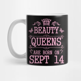 Beauty Queens Are Born On September 14 Happy Birthday To Me You Nana Mommy Aunt Sister Daughter Mug